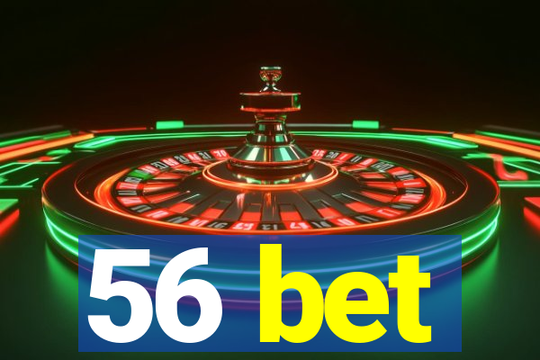 56 bet